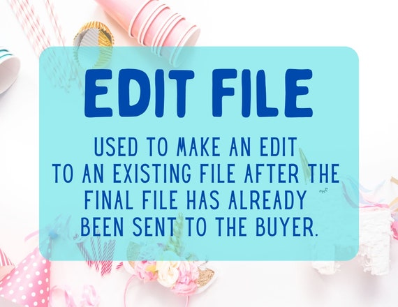 EDIT FILE - Used to make an edit to any existing file after the file has already been sent to the customer. Il_570xn