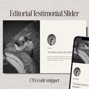 May include: A digital display of an Editorial Testimonial Slider CSS code snippet featuring a black and white photograph of a couple on stairs, a circular profile image, five stars, and text that reads It looked custom, but took minutes.