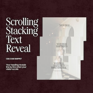 Puede incluir: Un gráfico digital que muestra el texto Scrolling Stacking Text Reveal y CSS CODE SNIPPET sobre un fondo granate oscuro. Tres paneles rectangulares blancos superpuestos muestran el texto YOUR IDEAS SHAPED INTO SOMETHING REAL.