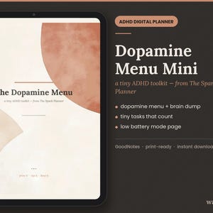 May include: A digital tablet displaying an ADHD digital planner titled Dopamine Menu Mini. The screen shows a beige and terracotta abstract design with the text The Dopamine Menu, a tiny ADHD toolkit from The Spark Planner, print it, tap it, keep it.