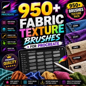 May include: A digital asset pack for Procreate featuring 950+ fabric texture brushes. The display shows text including 950+ FABRIC TEXTURE BRUSHES FOR PROCREATE, with visual samples of denim, velvet, linen, leather, and knit fabrics alongside a tablet interface.