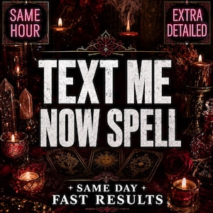 May include: A dark, atmospheric graphic featuring the white text "TEXT ME NOW SPELL" centered, with "SAME HOUR" and "EXTRA DETAILED" in pink neon-style boxes at the top, and "SAME DAY FAST RESULTS" at the bottom, surrounded by candles and tarot cards.