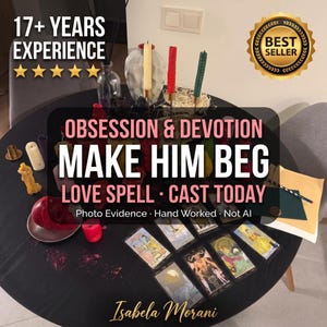 Peut inclure: Une table ronde noire avec diverses bougies, un objet en forme de crâne rouge et plusieurs cartes de tarot disposées en éventail. Le texte sur l'image indique : 17+ YEARS EXPERIENCE, BEST SELLER, OBSESSION & DEVOTION MAKE HIM BEG LOVE SPELL - CAST TODAY, Photo Evidence - Hand Worked - Not AI, et Isabela Morani.