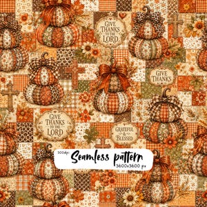 May include: A seamless pattern featuring stacked pumpkins with various autumn-themed fabric prints, including plaid, floral, and leopard patterns. The design includes crosses, sunflowers, and plaques with the text Give Thanks to the Lord.