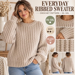 Puede incluir: Un suéter beige acanalado con mangas largas y cuello redondo, que presenta un patrón de ganchillo. El texto dice EVERYDAY RIBBED SWEATER, CROCHET PATTERN, XS-5XL, EASY y RELAXED FIT. El diseño incluye un dobladillo y puños acanalados.