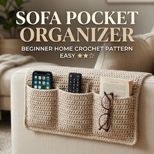 Puede incluir: Un organizador de bolsillo para sofá hecho de ganchillo beige sobre un reposabrazos, con tres compartimentos que contienen un smartphone, un mando a distancia, un libro y gafas. El texto SOFA POCKET ORGANIZER BEGINNER HOME CROCHET PATTERN EASY es visible.