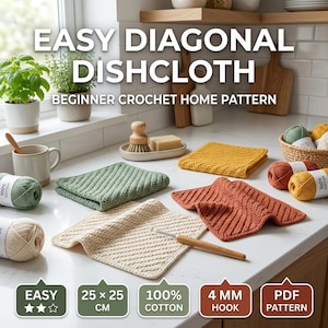 May include: A crochet pattern titled EASY DIAGONAL DISHCLOTH BEGINNER CROCHET HOME PATTERN featuring three square dishcloths in sage green, mustard yellow, and terracotta. Includes yarn balls, a wooden crochet hook, and text labels for 25 x 25 cm size.
