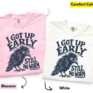 Grappig T-shirt met kraai, T-shirt met de tekst "Ik ben vroeg opgestaan ​​en heb nog steeds geen worm gevonden", T-shirt met chagrijnige raaf, sarcastisch cadeau voor vogelliefhebbers, grappig T-shirt met print voor vogelaars