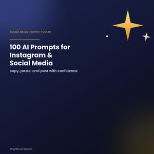 May include: A digital graphic with a dark blue gradient background featuring gold star icons. The text reads: SOCIAL MEDIA GROWTH TOOLKIT, 100 AI Prompts for Instagram & Social Media, copy, paste, and post with confidence, and BrightCue Studio.
