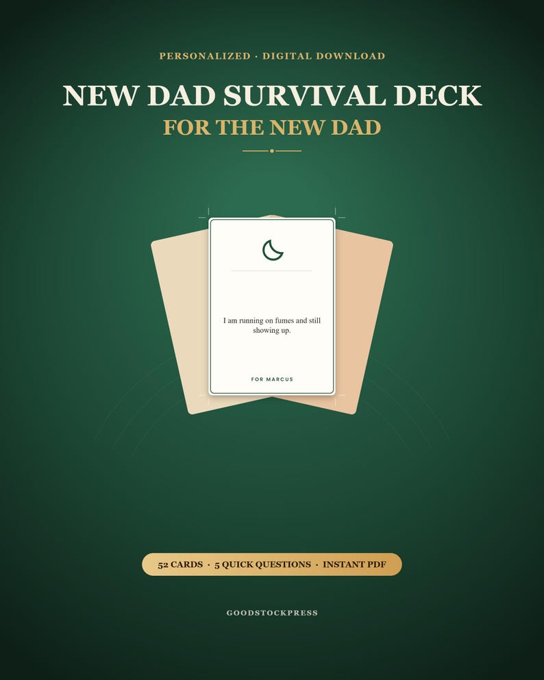 May include: A digital download New Dad Survival Deck featuring a white card with a crescent moon icon and the text I am running on fumes and still showing up. FOR MARCUS. The dark green background displays the text Personalized Digital Download.