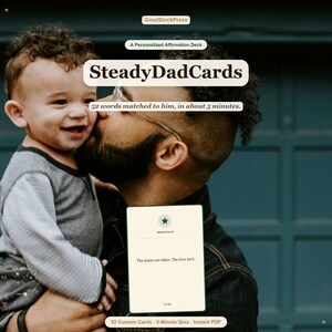 May include: A set of SteadyDadCards affirmation cards featuring the text 52 words matched to him, in about 5 minutes. The card displays a star icon and the phrase The knees are older. The love isn't. The deck includes 52 custom cards.