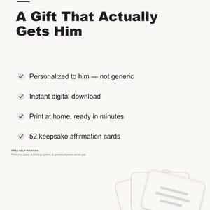 May include: A digital product listing featuring the text: FATHER'S DAY. BIRTHDAY. ANY DAY. A Gift That Actually Gets Him. Personalized to him &mdash; not generic. Instant digital download. Print at home, ready in minutes. 52 keepsake affirmation cards.