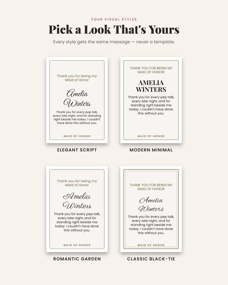 May include: Four rectangular cards with black text on a cream background, titled Pick a Look That's Yours. Each card displays a Maid of Honor thank you message for Amelia Winters in four distinct font styles: Elegant Script, Modern Minimal, Romantic Garden, and Classic Black-Tie.