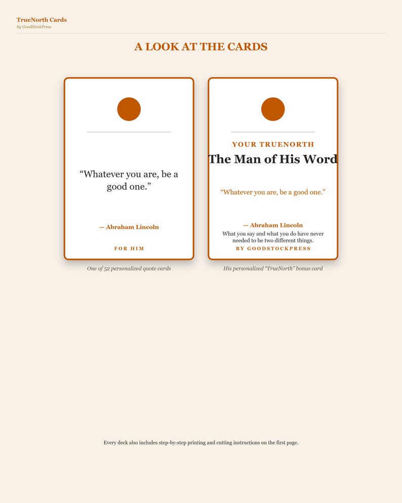 May include: Two rectangular white cards with orange borders and a circular orange icon at the top. The left card features the quote "Whatever you are, be a good one." by Abraham Lincoln and the text "FOR HIM". The right card displays "YOUR TRUENORTH", "The Man of His Word", the same quote, and "BY GOODSTOCKPRESS".