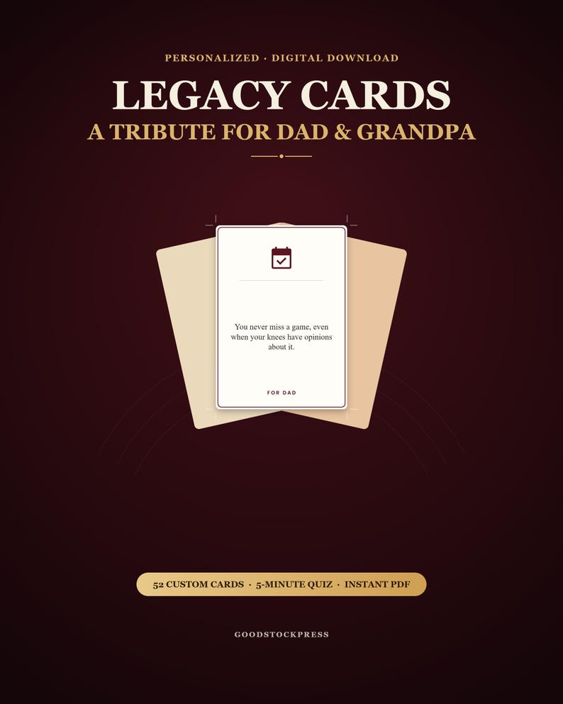 May include: A digital download product titled LEGACY CARDS A TRIBUTE FOR DAD & GRANDPA. The graphic features a central white card with a calendar icon and text reading: You never miss a game, even when your knees have opinions about it. FOR DAD.