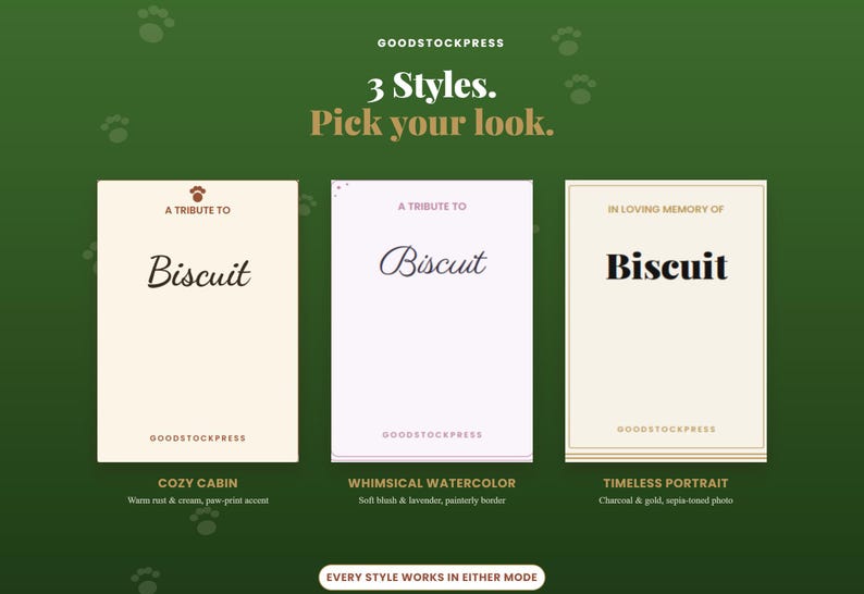 May include: Three rectangular memorial cards on a dark green background with the text 3 Styles. Pick your look. The first card is cream with the text A TRIBUTE TO Biscuit. The second is white with A TRIBUTE TO Biscuit. The third is cream with IN LOVING MEMORY OF Biscuit.