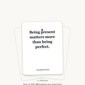 May include: A white rectangular card featuring the black text Being present matters more than being perfect. A small dark green dot is positioned above the word present. The text GoodStockPress appears at the bottom of the card.