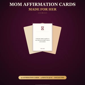May include: A set of digital affirmation cards titled MOM AFFIRMATION CARDS MADE FOR HER. The cards are white and beige against a dark purple background. The central card features an hourglass icon and the text: I hold the family together in ways that never make it into a conversation. FOR HER. Includes 52 AFFIRMATION CARDS, 5-MINUTE QUIZ, INSTANT PDF, and GOODSTOCKPRESS.