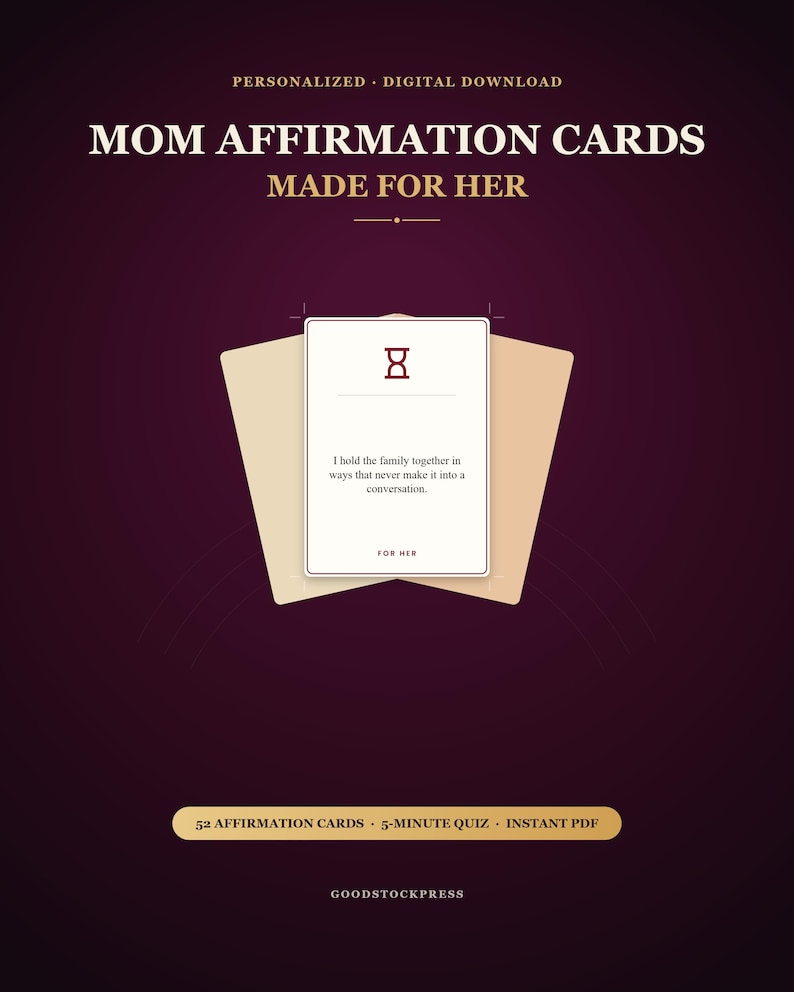 May include: A set of digital affirmation cards titled MOM AFFIRMATION CARDS MADE FOR HER. The cards are white and beige against a dark purple background. The central card features an hourglass icon and the text: I hold the family together in ways that never make it into a conversation. FOR HER. Includes 52 AFFIRMATION CARDS, 5-MINUTE QUIZ, INSTANT PDF, and GOODSTOCKPRESS.