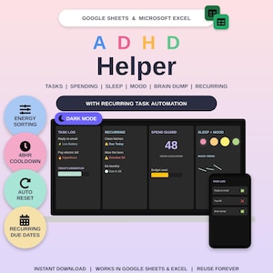 May include: A digital ADHD Helper spreadsheet template for Google Sheets and Microsoft Excel. The interface features a dark mode dashboard with sections for task logs, recurring tasks, spend guard, and sleep and mood tracking on a laptop and phone.
