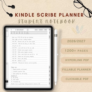May include: A digital tablet displaying a daily planner page with handwritten notes, a stylus, and text reading Kindle Scribe Planner Student Notebook, 2026/2027, 1200+ Pages, Hyperlink PDF, Fillable Planner, and Clickable PDF, alongside glasses and earbuds.