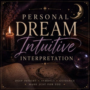 May include: A dark graphic featuring the text PERSONAL DREAM Intuitive INTERPRETATION with DEEP INSIGHT, SYMBOLS, GUIDANCE, MADE JUST FOR YOU. The image includes a lit candle, a crescent moon illustration, a crystal ball, and an open book.