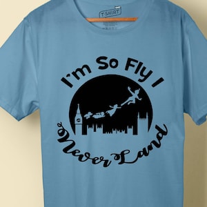 I&#39;m So Fly I Neverland - SVG Cutting File - Digital Download