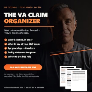 May include: A 14-page printable PDF titled The VA Claim Organizer, featuring text for veterans including every deadline, C&P exam guidance, symptom logs, trackers, and buddy statement templates. The document is displayed with orange accents.