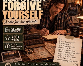 Sam Winchester Letter, When You Can’t Forgive Yourself, Supernatural Comfort Gift, Healing PDF Letter, Digital Download