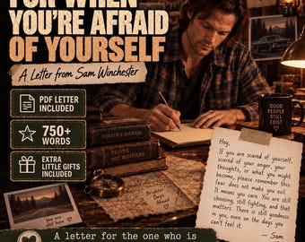 Sam Winchester Letter, For When You’re Afraid of Yourself, Supernatural Comfort Gift, Encouraging PDF Letter, Digital Download