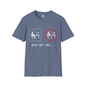 Funny Programmer Shirt, Ship Not Shi... Developer Tee, Software Engineer Gift, Dev Humor T-Shirt, Coding Joke Tee | VibedCoder