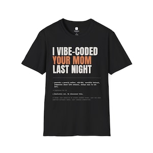 T-shirt « J'ai codé ta mère hier soir » | T-shirt humoristique pour programmeurs | Cadeau sarcastique pour codeurs | T-shirt humoristique pour développeurs |