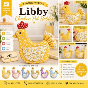 Puede incluir: Un patrón de costura para un agarrador de ollas con forma de gallina llamado Libby. El diseño presenta tela amarilla con estampado de margaritas blancas, una cresta roja y un bolsillo floral. La imagen muestra vistas frontales, traseras y detalles.