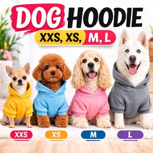 May include: Four dogs wearing hoodies in yellow, blue, pink, and gray. The text DOG HOODIE is at the top, with size labels XXS, XS, M, and L displayed above and below the dogs to indicate the available sizes for these pet garments.