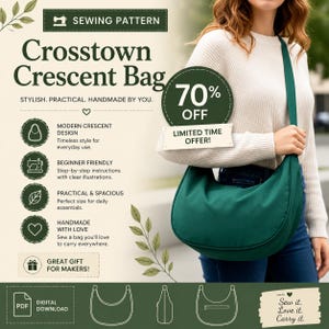 May include: A digital sewing pattern for a Crosstown Crescent Bag, featuring a dark green crescent-shaped shoulder bag with a wide strap. The graphic includes text, icons, and a 70% off badge, alongside line drawings of the bag's front, side, and back.