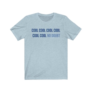 Cool Cool Cool No Doubt | Brooklyn 99 TV Show Quote | Jake Peralta Catch Phrase Andy Samberg | Bella + Canvas Unisex Jersey Short Sleeve Tee