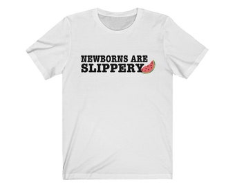 Newborns Are Slippery | The Office T Shirt | Unisex TV Show quote | Michael Scott Dwight Schrute | Steve Carrell Funny Tee