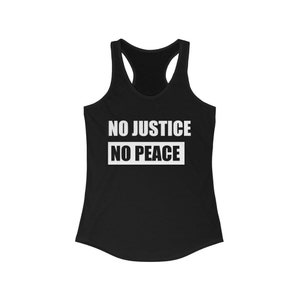 No Justice No Peace | Protest Shirt | Next Leve Brand Women&#39;s Ideal Racerback Tank