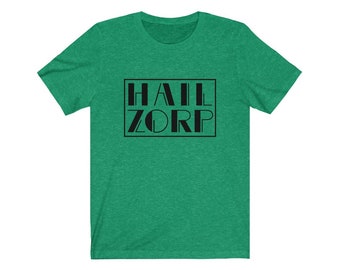 Hail Zorp Shirt | Parks and Recreation | Leslie Knope | Bella + Canvas Unisex Jersey Short Sleeve Tee