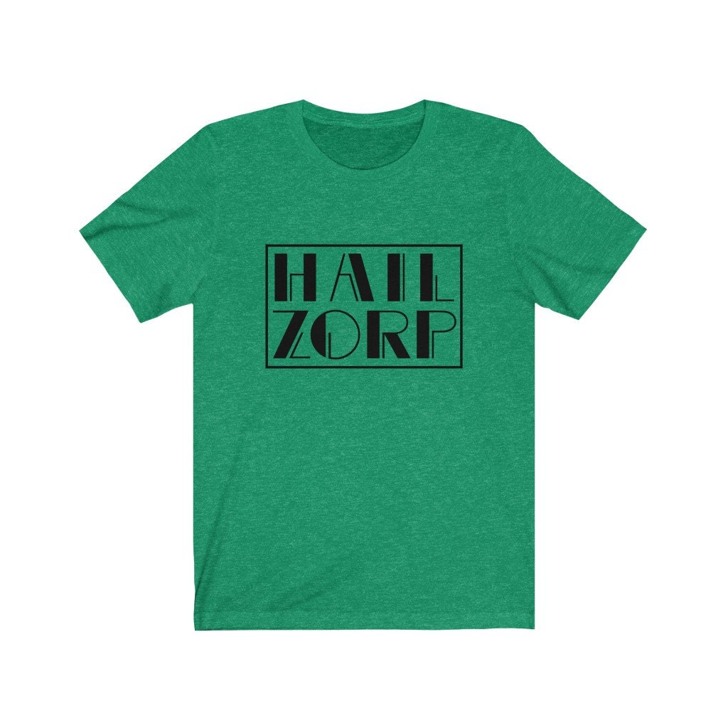 Hail Zorp Shirt | Parks and Recreation | Leslie Knope | Bella + Canvas Unisex Jersey Short Sleeve Tee