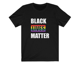 Black Lives Matter Rainbow | Justice Protest Resist | LGBTQ| Bella + Canvas Unisex Jersey Short Sleeve Tee