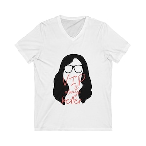 Inventing Anna | Anna Delvey | VIP Is Always Better Shirt | Tshirt | Vneck