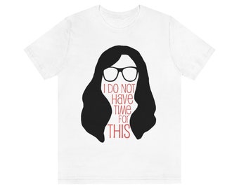 Inventing Anna | I Do Not Have Time For This |  Anna Delvey Sorokin T-shirt | Netflix Show Tee