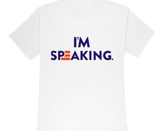 I'm Speaking Shirt | Unisex Kamala Harris Tee | Democrat Biden 2020| Bella + Canvas Super Soft | Debate Feminism Strong Women
