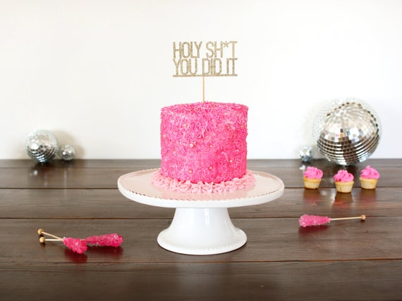 Holy Sh T You Did It Cake Topper Glitter Funny Graduation Cake