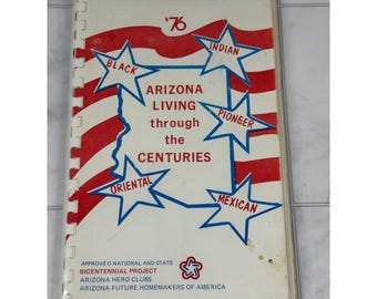 Arizona – Leben im Wandel der Jahrhunderte: Kochbuch zum 200-jährigen Jubiläum 1976