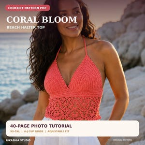 May include: A coral-colored crochet halter top featuring a textured bodice and a decorative lace-like hem. The image includes text: CROCHET PATTERN PDF, CORAL BLOOM BEACH HALTER TOP, 40-PAGE PHOTO TUTORIAL, XS-5XL, A-J CUP GUIDE, ADJUSTABLE FIT.