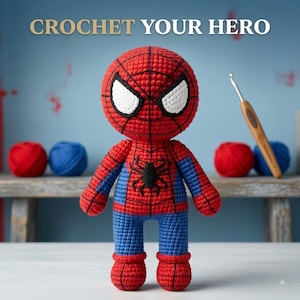 May include: A red and blue crocheted doll featuring a spider web pattern, large white eyes, and a black spider emblem on the chest. The text CROCHET YOUR HERO is displayed above the doll, with a wooden crochet hook positioned to the right.
