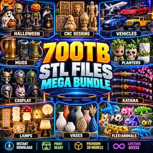 May include: A digital advertisement for a 700TB STL files mega bundle featuring various 3D printable models including Halloween figures, CNC designs, vehicles, mugs, planters, cosplay masks, katana swords, lamps, vases, and flexible animal figures.