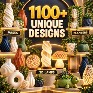May include: A collection of 3D printed home decor items including various vases, planters, and lamps. The display features text reading 1100+ UNIQUE DESIGNS, VASES, PLANTERS, and 3D LAMPS. Items include spiral, geometric, and animal-shaped pieces.